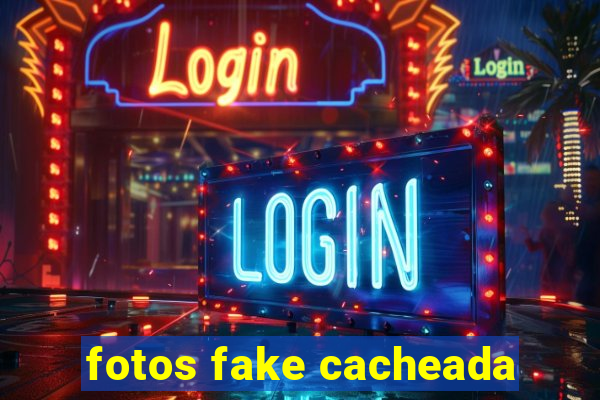 fotos fake cacheada